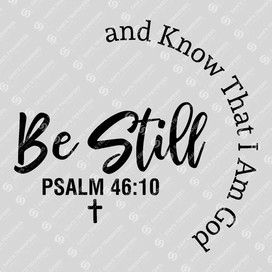 Be Still Psalm 46 10 Circle Ready-to-Press DTF Transfer | SAT04513