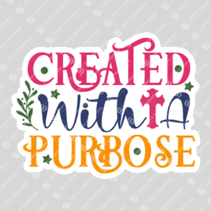 Created With a Purpose Sticker Ready-to-Press DTF Transfer | SAT04544