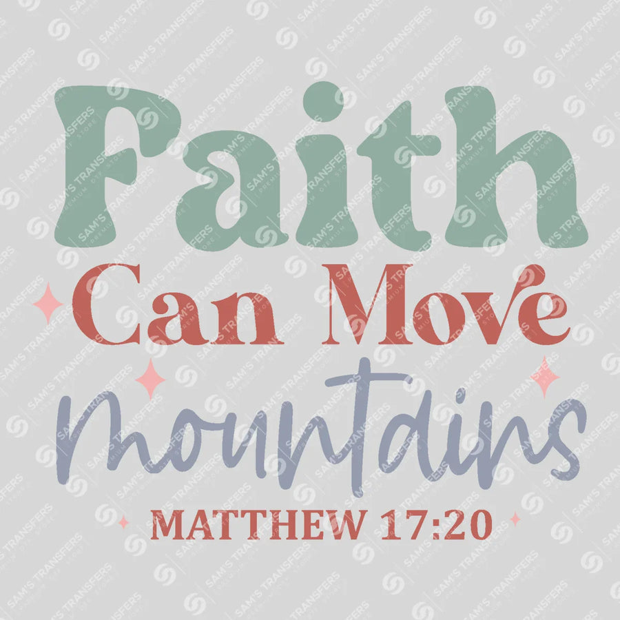Faith Can Move Mountains Matthew Ready-to-Press DTF Transfer | SAT04546