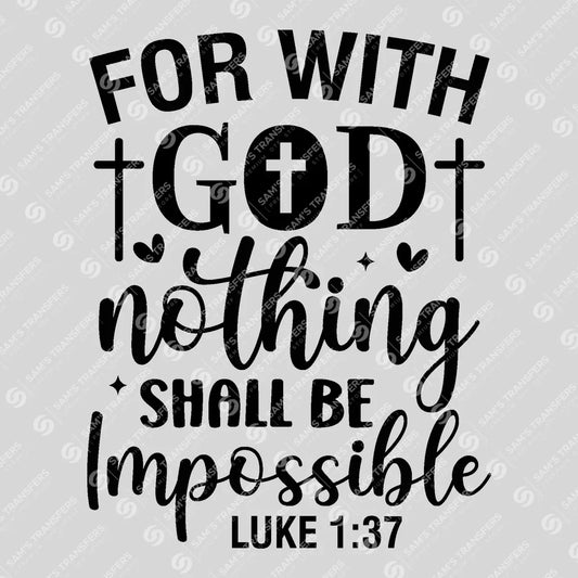 Apparel featuring a With God Nothing Shall Be Impossible-themed DTF transfer.