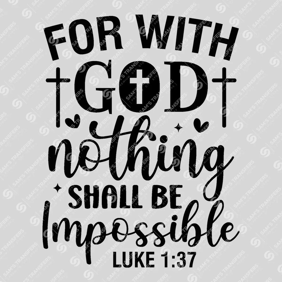 With God Nothing Shall Be Impossible Ready-to-Press DTF Transfer | SAT04548