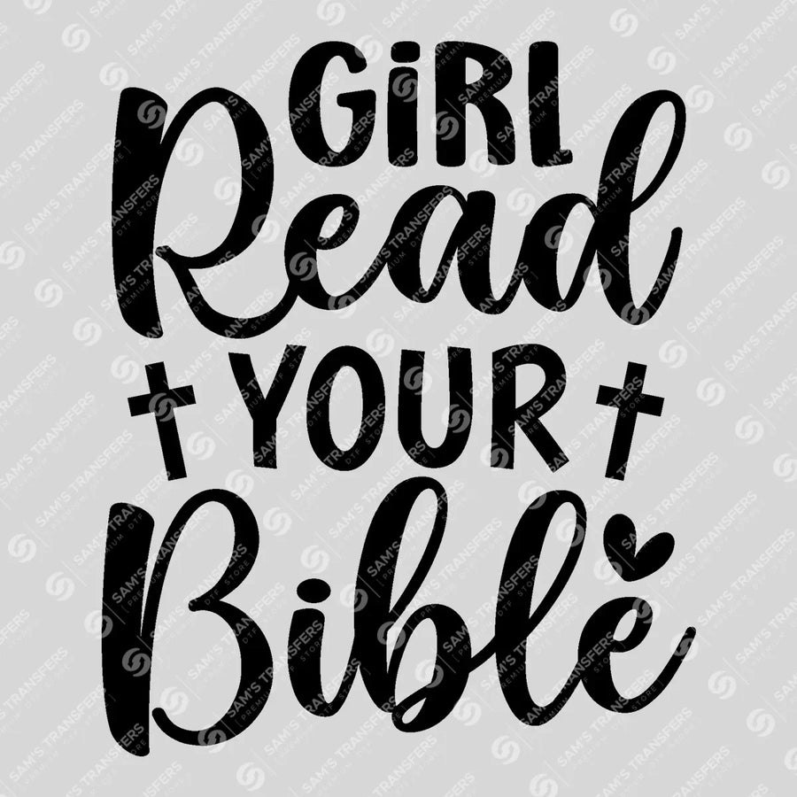 Girl Read Your Bible Ready-to-Press DTF Transfer | SAT04549
