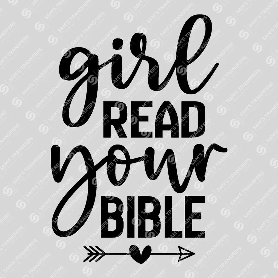 Girl Read Your Bible Arrow Ready-to-Press DTF Transfer | SAT04552