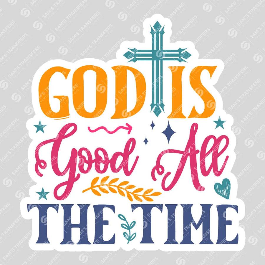 God Is Good All the Time Cross Ready-to-Press DTF Transfer | SAT04555