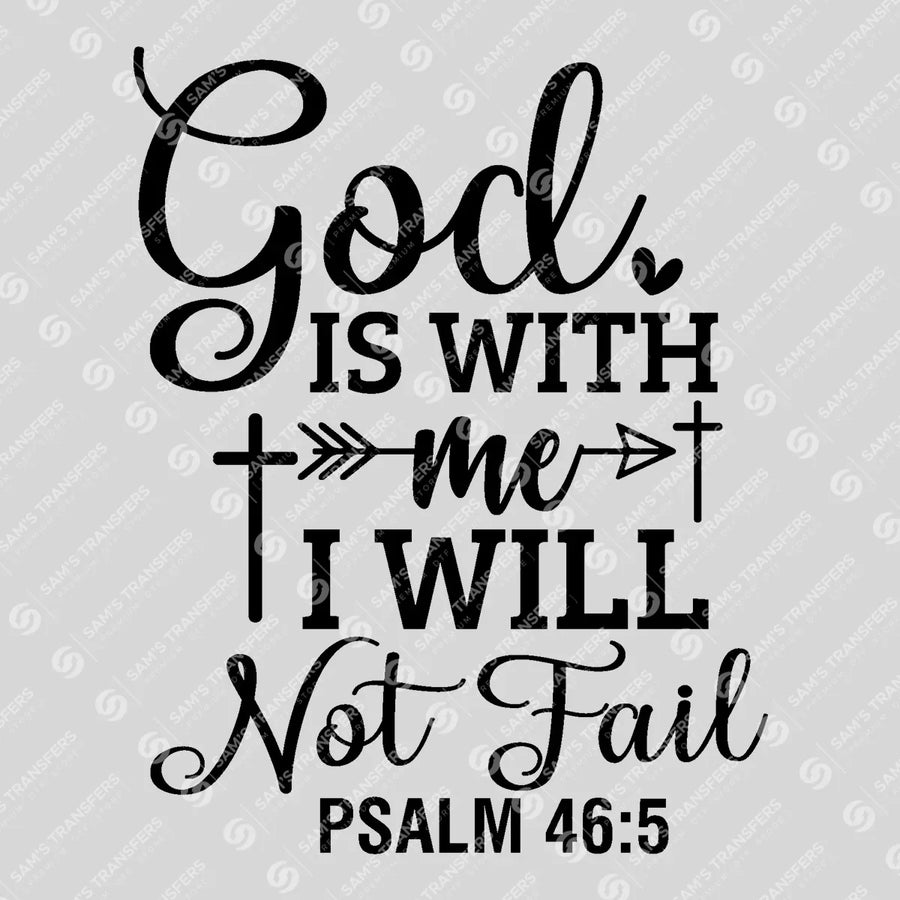 God Is With Me I Will Not Fail Ready-to-Press DTF Transfer | SAT04559