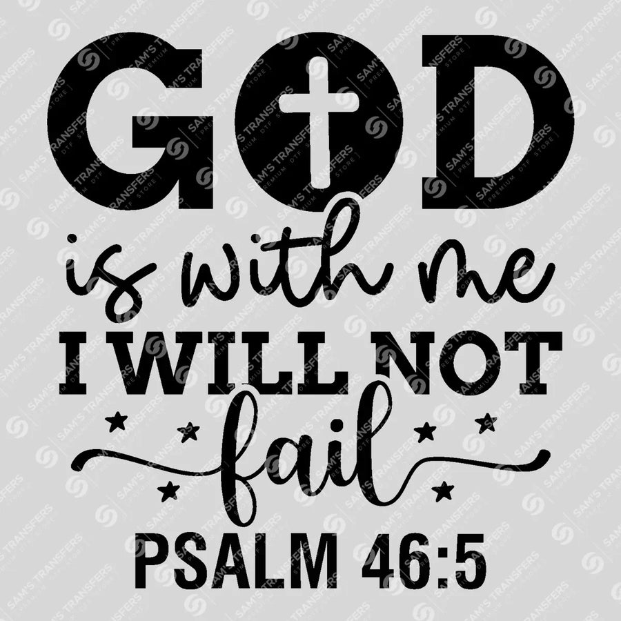 God Is With Me I Will Not Fail Bold Ready-to-Press DTF Transfer | SAT04561