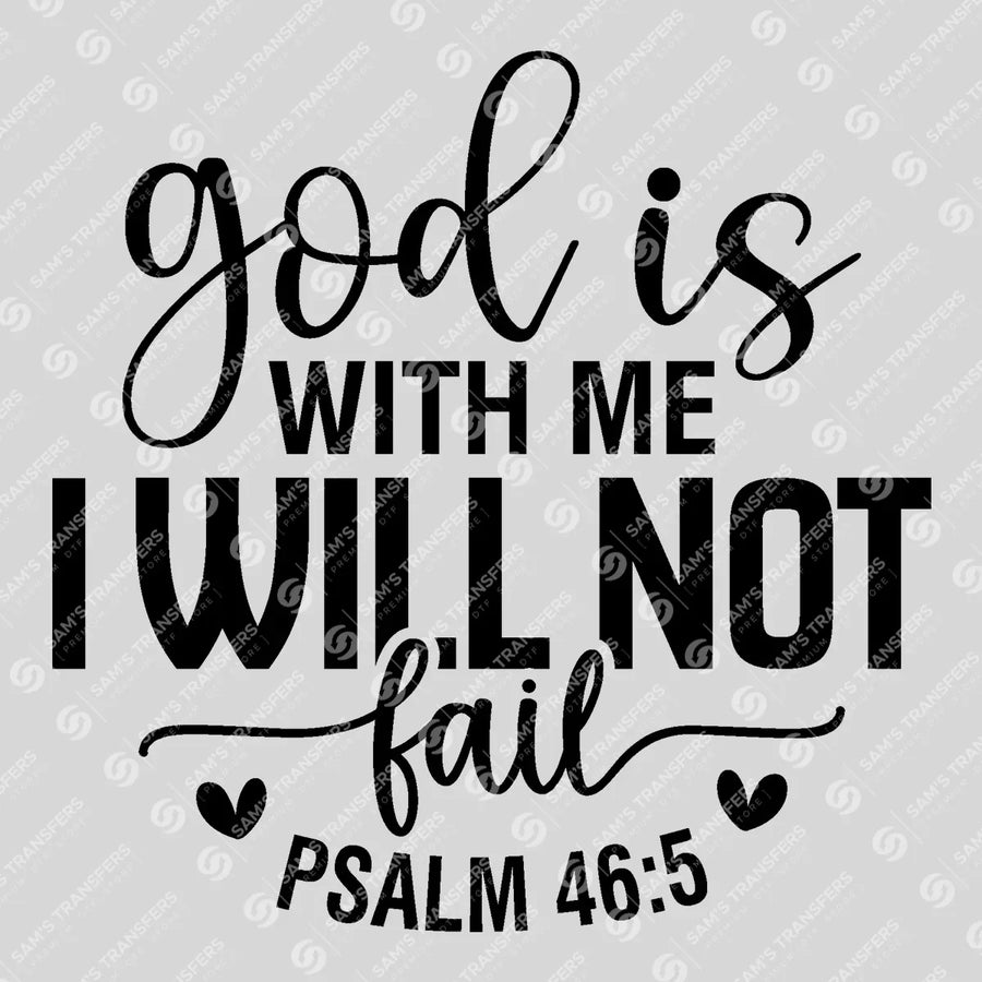 God Is With Me I Will Not Fail Script Ready-to-Press DTF Transfer | SAT04562