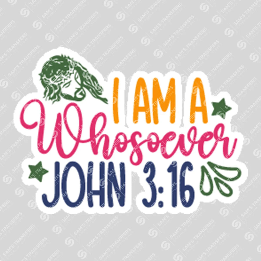 I Am a Whosoever Sticker Ready-to-Press DTF Transfer | SAT04584