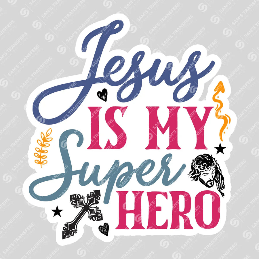 Jesus Is My Superhero Sticker Ready-to-Press DTF Transfer | SAT04610