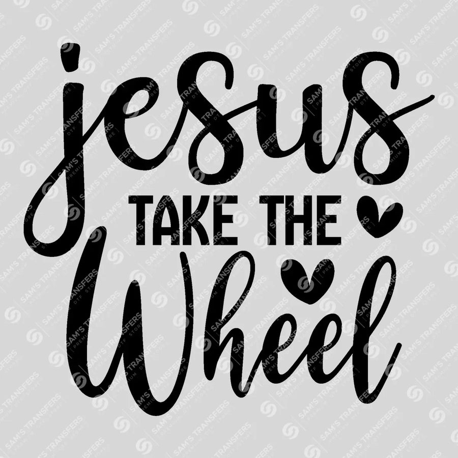 Jesus Take the Wheel Ready-to-Press DTF Transfer | SAT04613