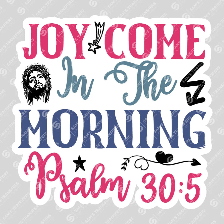 Joy Comes in the Morning Sticker Ready-to-Press DTF Transfer | SAT04616