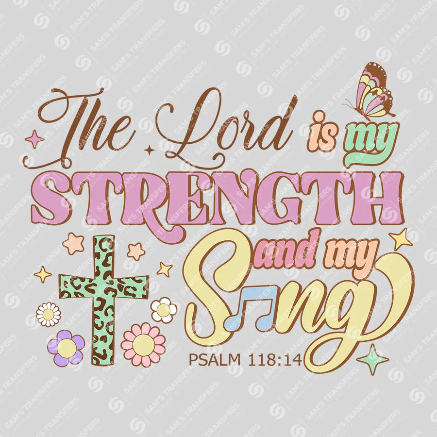 The Lord Is My Strength and My Song Ready-to-Press DTF Transfer | SAT04640