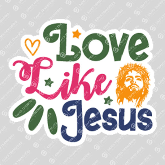 Apparel featuring a Love Like Jesus Color-themed DTF transfer.