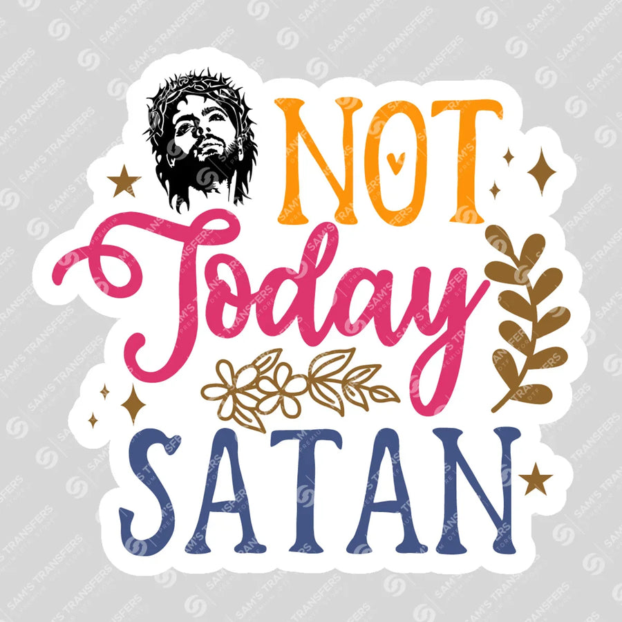 Not Today Satan Sticker Ready-to-Press DTF Transfer | SAT04672