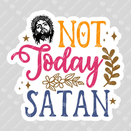 Apparel featuring a Not Today Satan Sticker-themed DTF transfer.