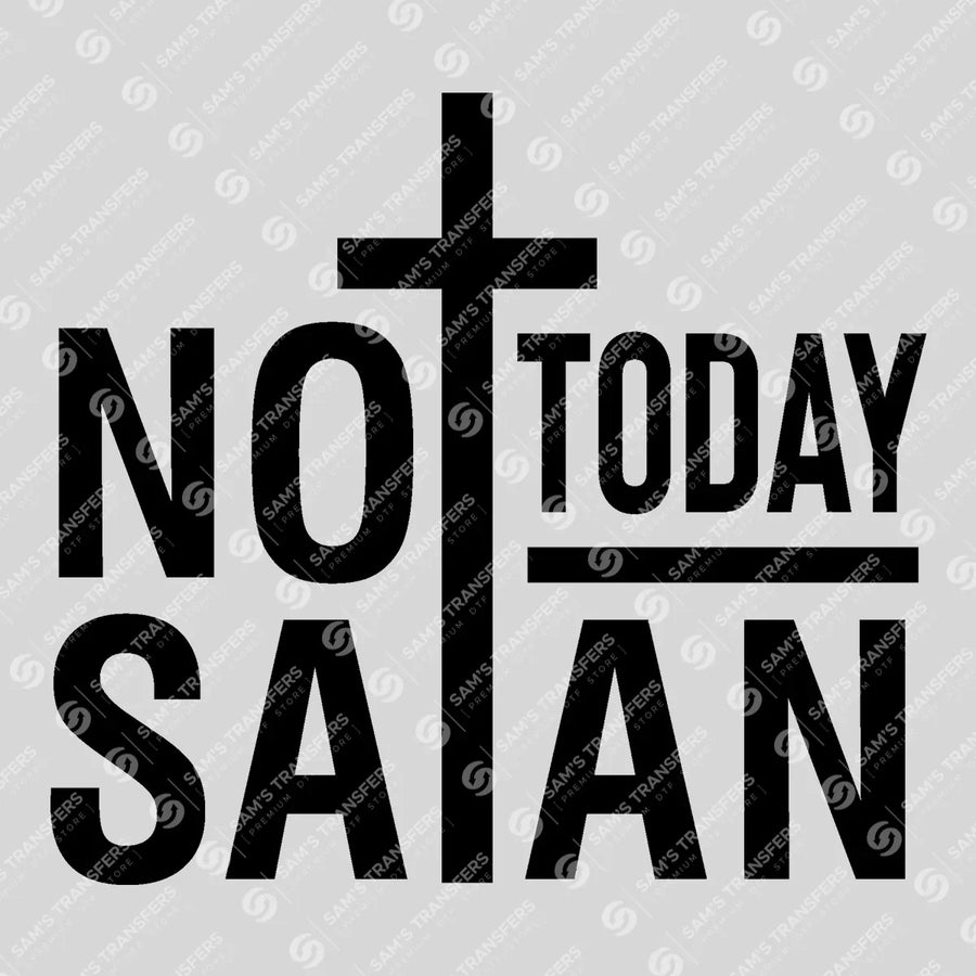 Not Today Satan Ready-to-Press DTF Transfer | SAT04673