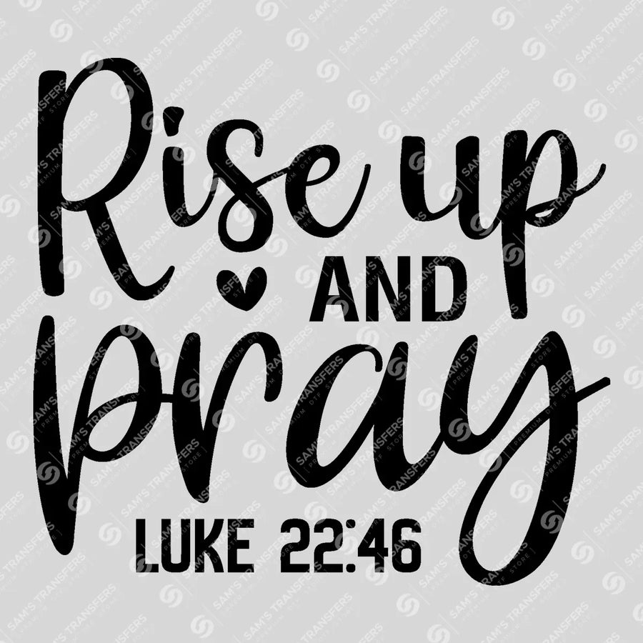 Rise Up and Pray Ready-to-Press DTF Transfer | SAT04677