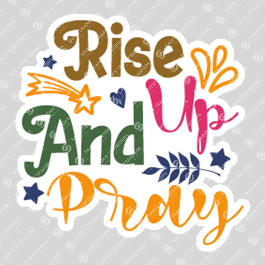 Rise Up and Pray Sticker Ready-to-Press DTF Transfer | SAT04678