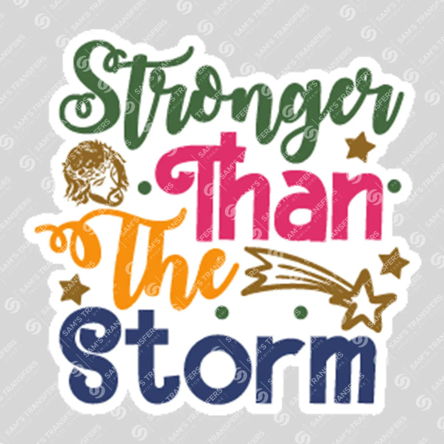 Stronger Than the Storm Ready-to-Press DTF Transfer | SAT04681