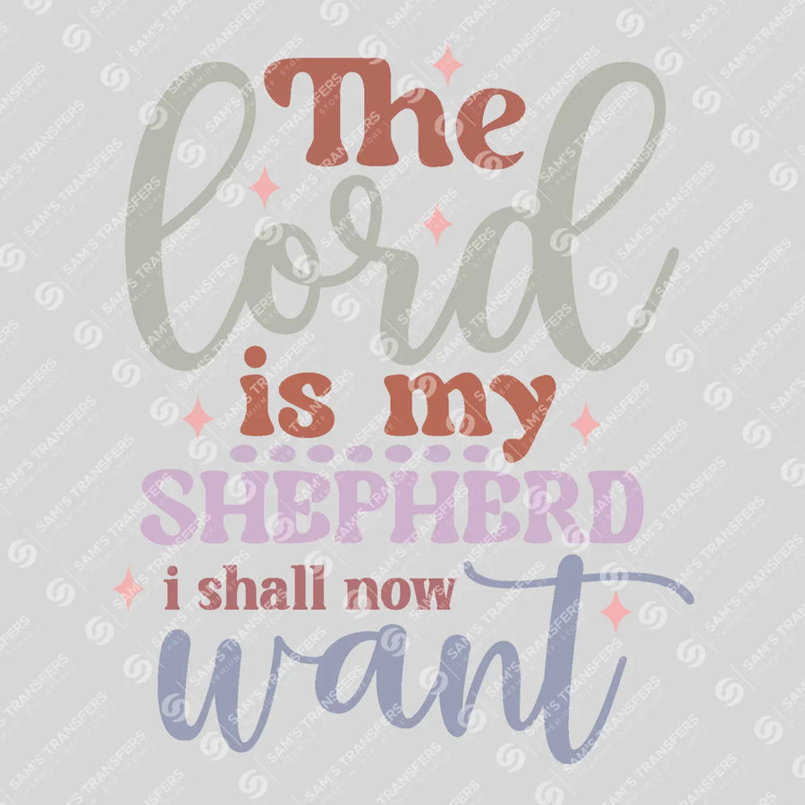 The Lord Is My Shepherd I Shall Not Want Ready-to-Press DTF Transfer | SAT04692