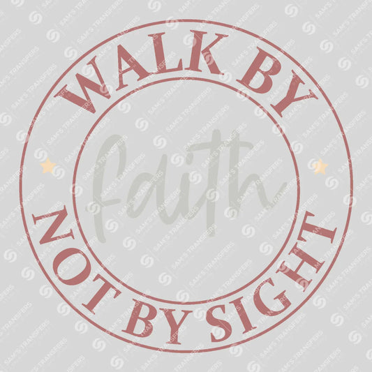 Apparel featuring a Walk by Faith Not by Sight Stamp-themed DTF transfer.