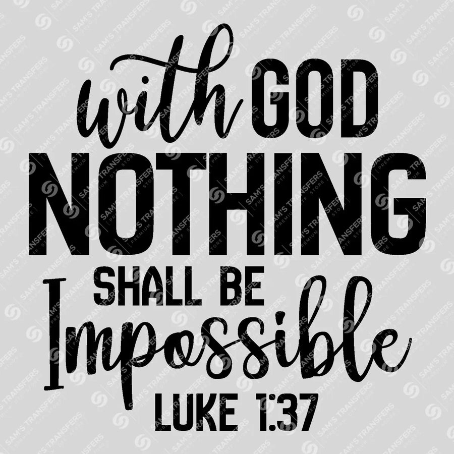 With God Nothing Shall Be Impossible Ready-to-Press DTF Transfer | SAT04704