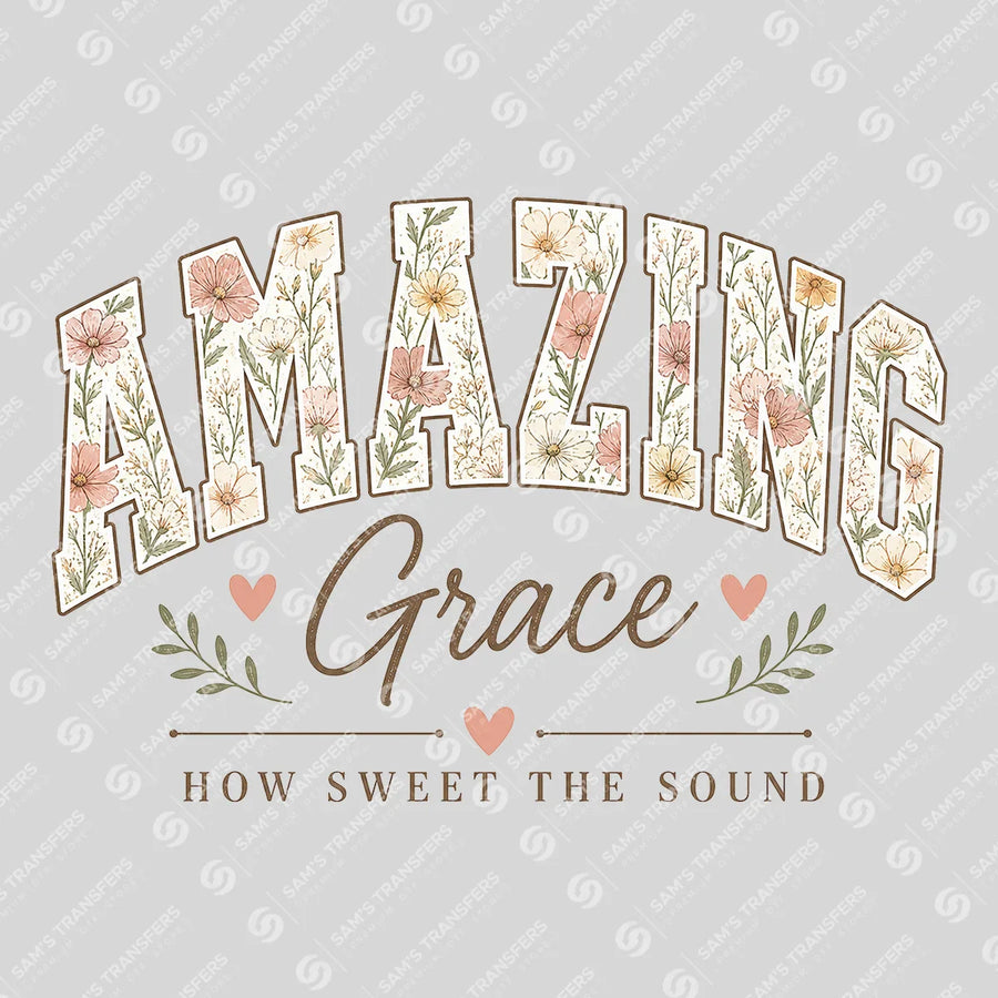 Amazing Grace How Sweet the Sound Ready-to-Press DTF Transfer | SAT04729