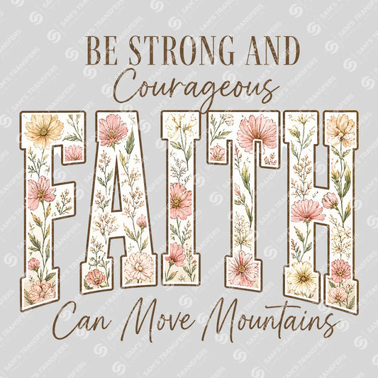 Apparel featuring a Be Strong and Courageous Faith Can Move Mountains-themed DTF transfer.