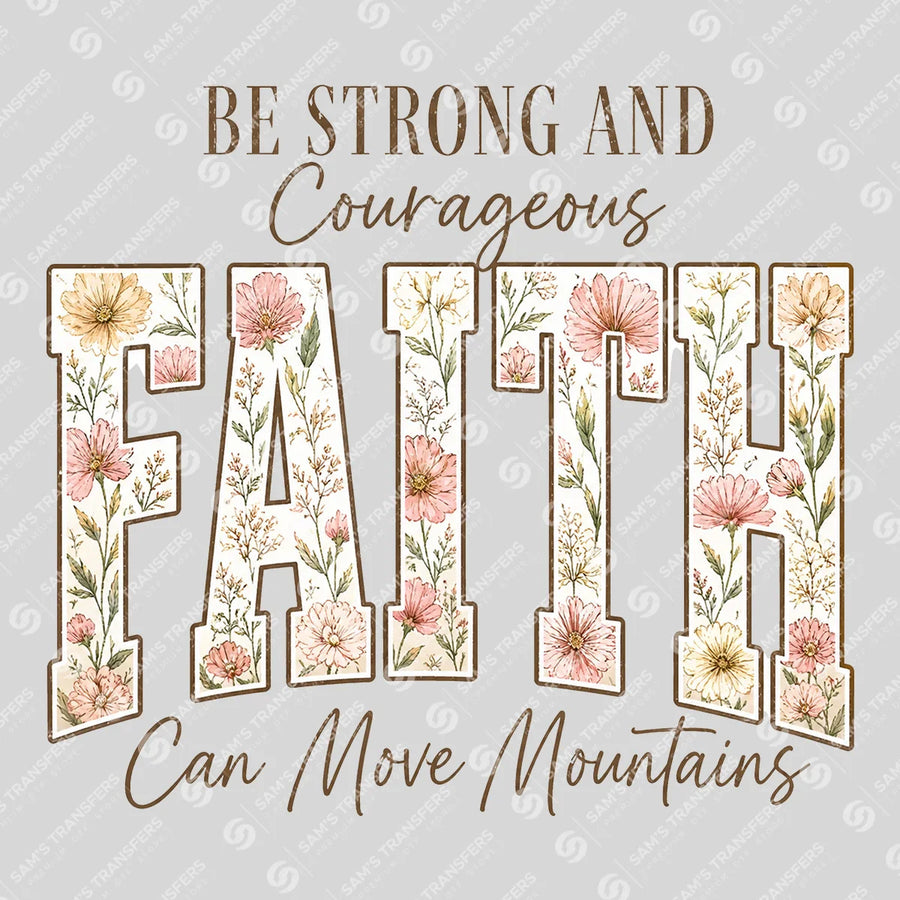Be Strong and Courageous Faith Can Move Mountains Ready-to-Press DTF Transfer | SAT04737
