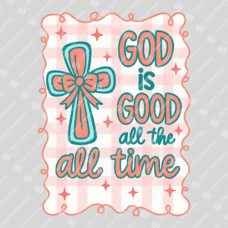 God Is Good All the Time Gingham Ready-to-Press DTF Transfer | SAT04741