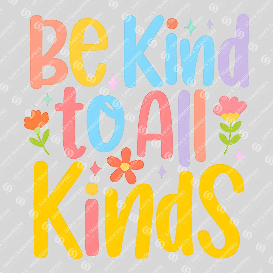Be Kind to All Kinds Ready-to-Press DTF Transfer | SAT04745