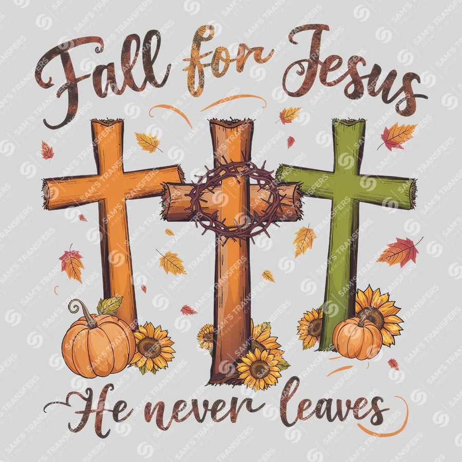 Fall for Jesus He Never Leaves Ready-to-Press DTF Transfer | SAT04752