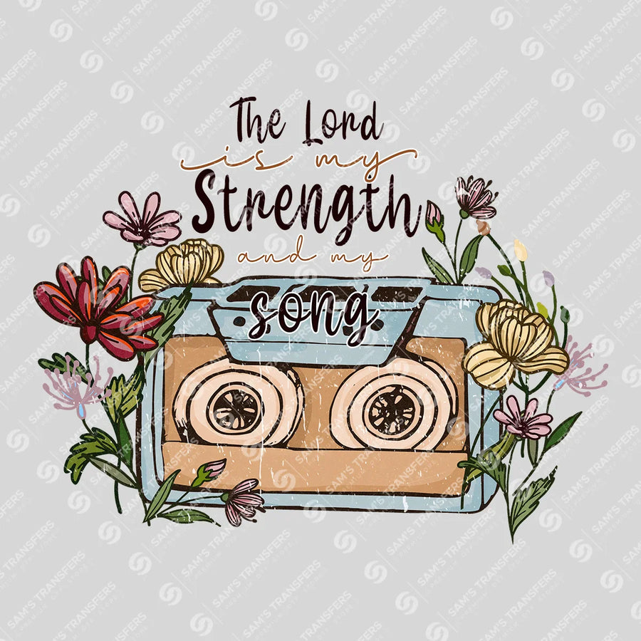 The Lord Is My Strength and My Song Ready-to-Press DTF Transfer | SAT04773