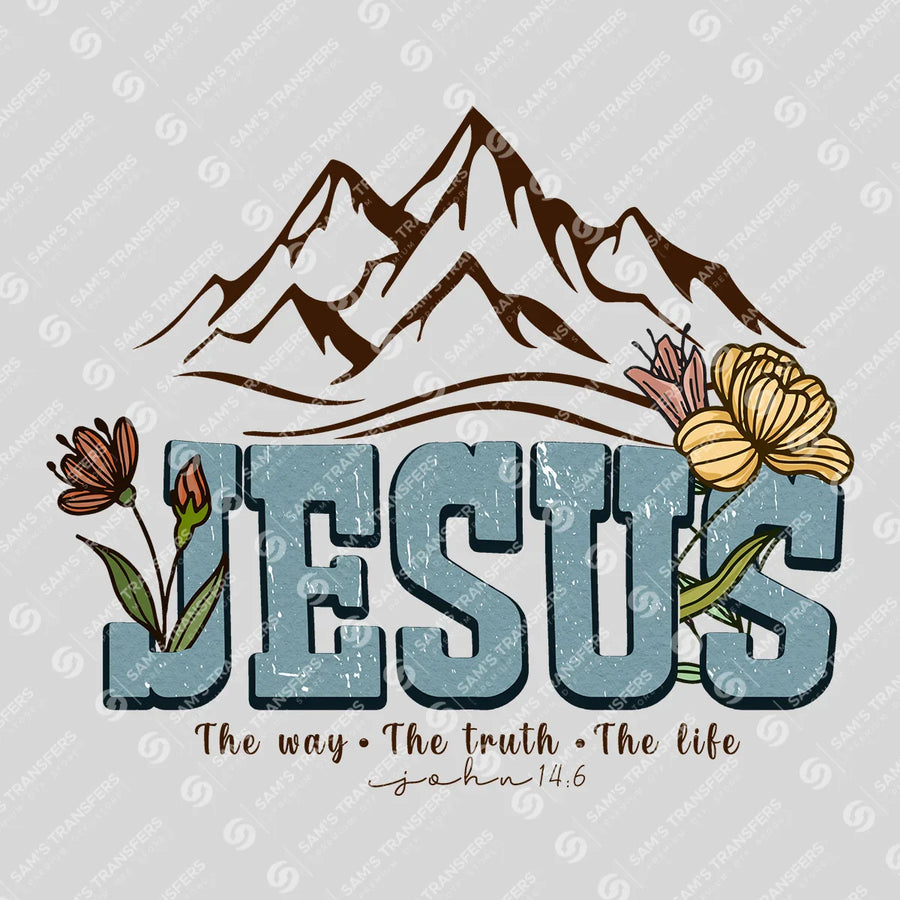 Jesus the Way the Truth the Life Mountains Ready-to-Press DTF Transfer | SAT04776
