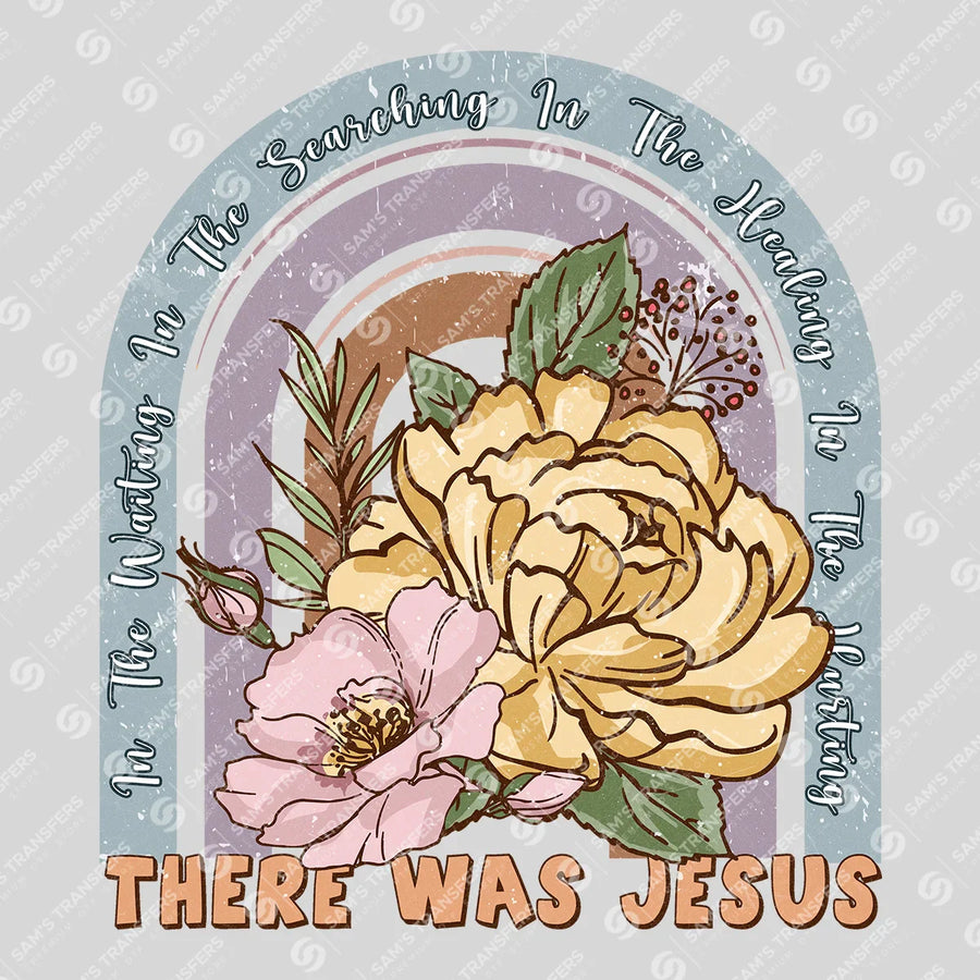 There Was Jesus Ready-to-Press DTF Transfer | SAT04777