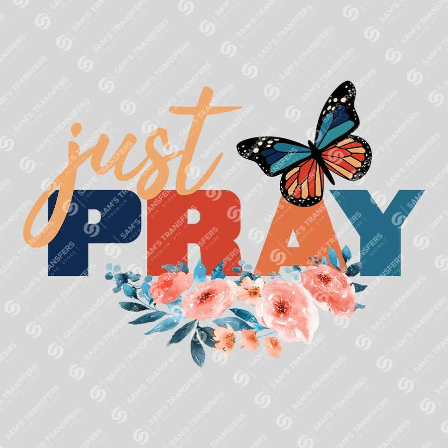 Just Pray Butterfly Ready-to-Press DTF Transfer | SAT04786