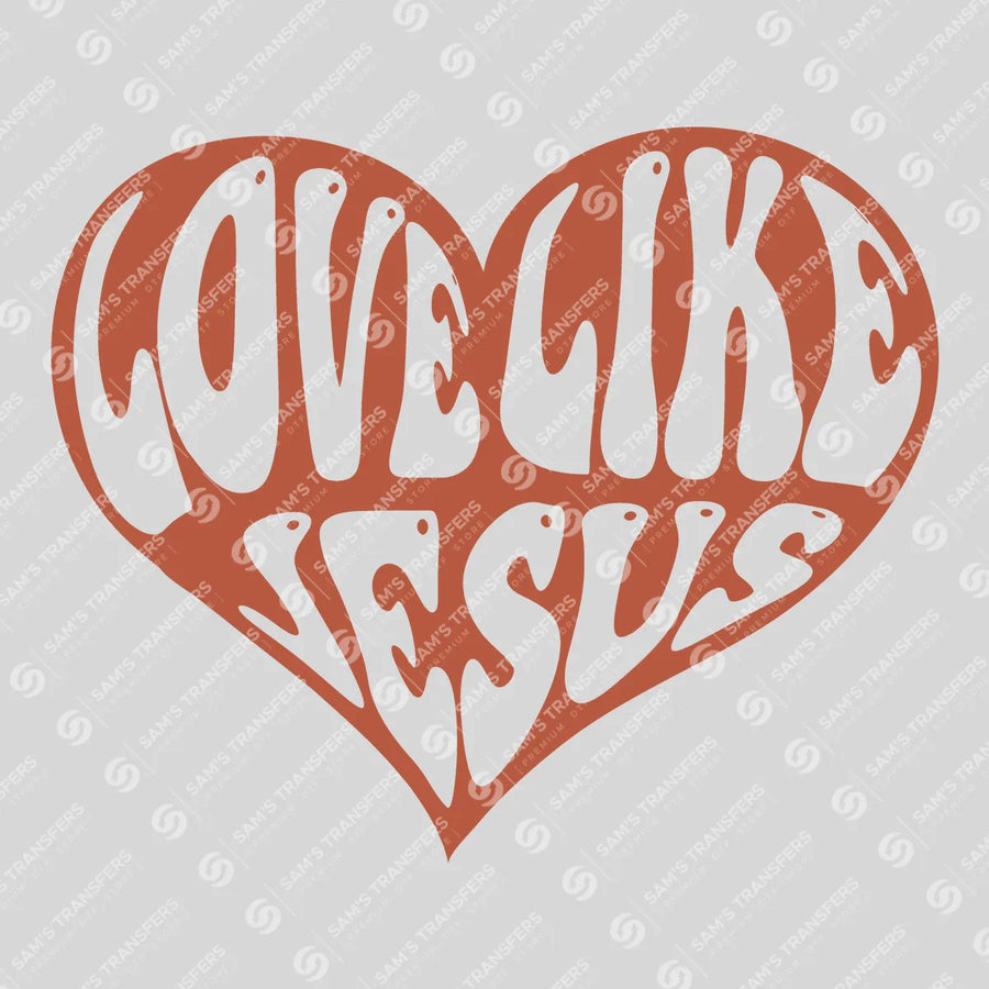 Love Like Jesus Heart Ready-to-Press DTF Transfer | SAT04788