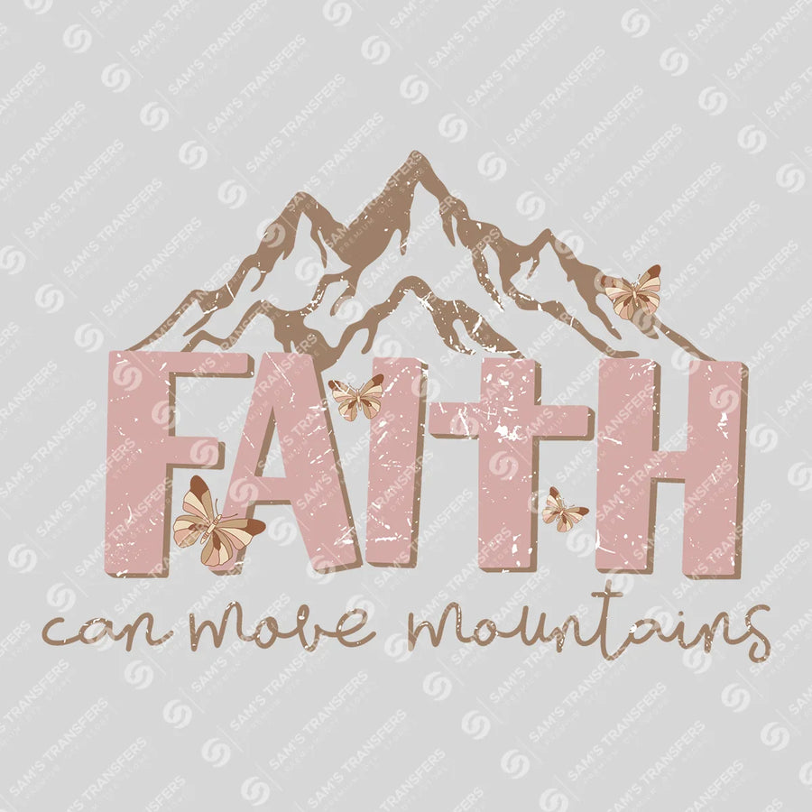 Faith Can Move Mountains Ready-to-Press DTF Transfer | SAT04796