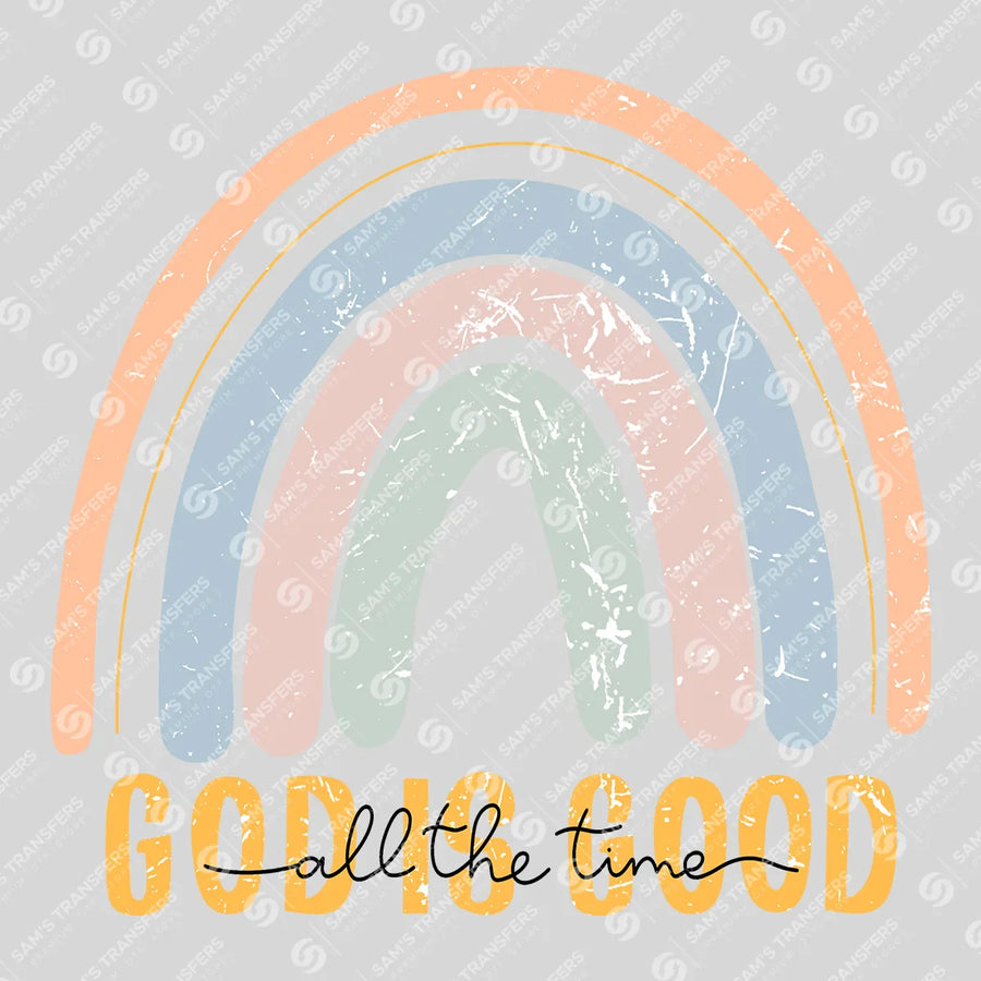 God Is Good All the Time Rainbow Ready-to-Press DTF Transfer | SAT04801