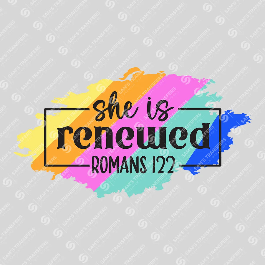 She Is Renewed Ready-to-Press DTF Transfer | SAT04818