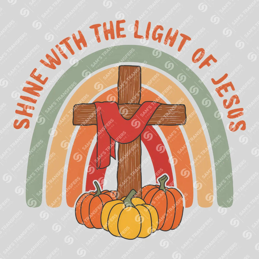 Shine With the Light of Jesus Ready-to-Press DTF Transfer | SAT04823