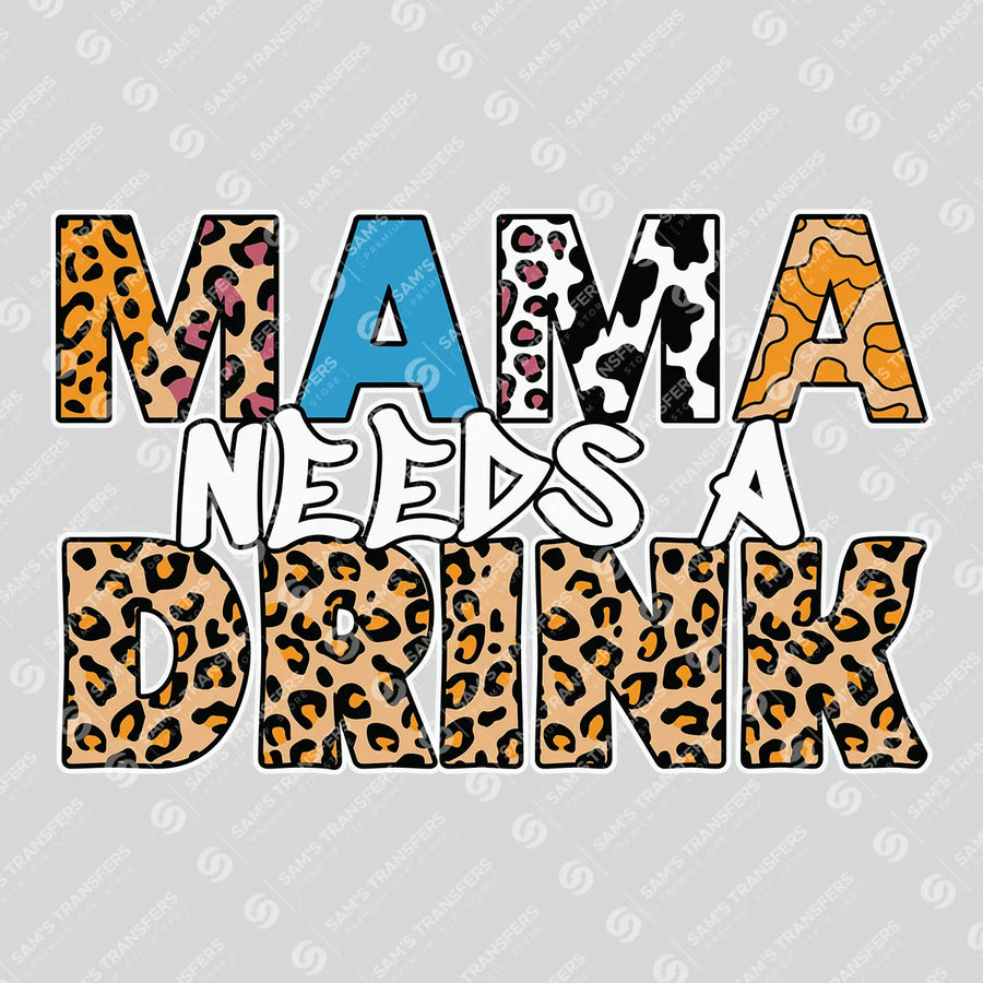 Mama Needs a Drink Ready-to-Press DTF Transfer | SAT04854