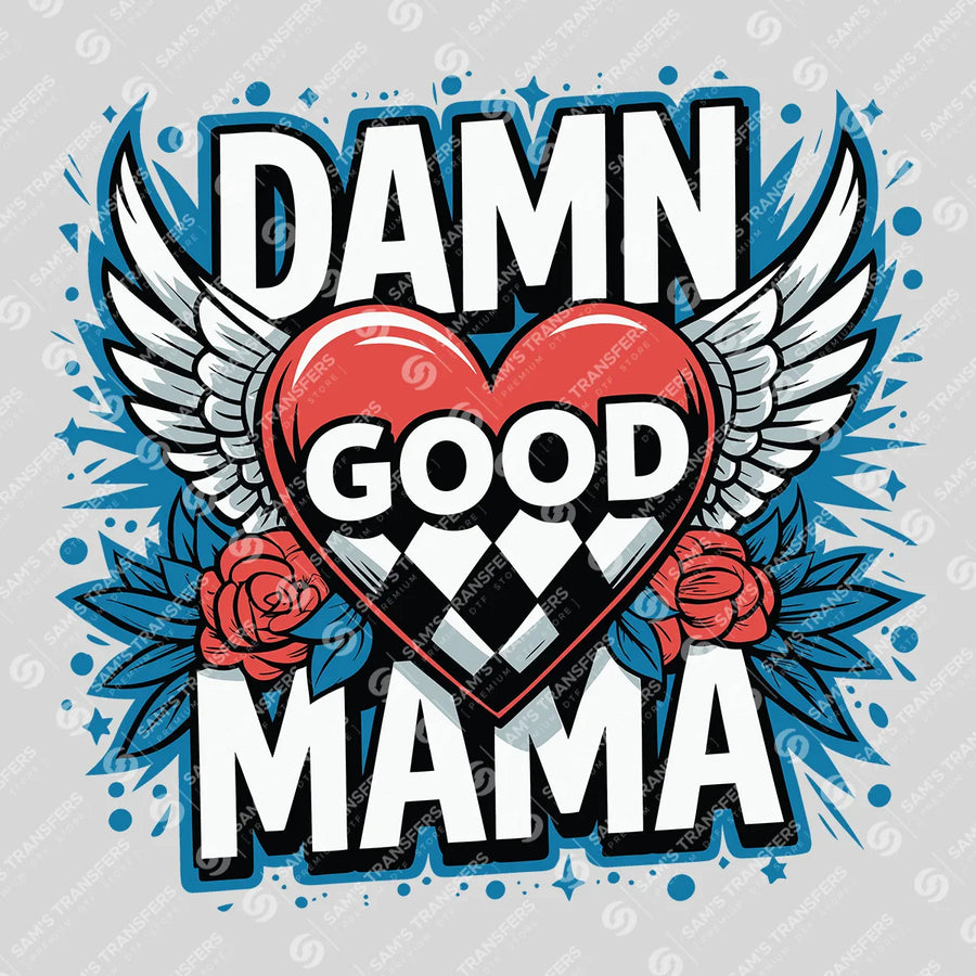 Damn Good Mama Ready-to-Press DTF Transfer | SAT04855