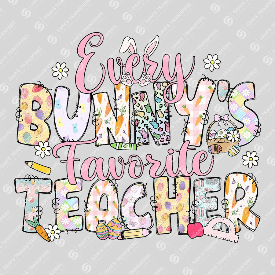 Every Bunny's Favorite Teacher Ready-to-Press DTF Transfer | SAT04879