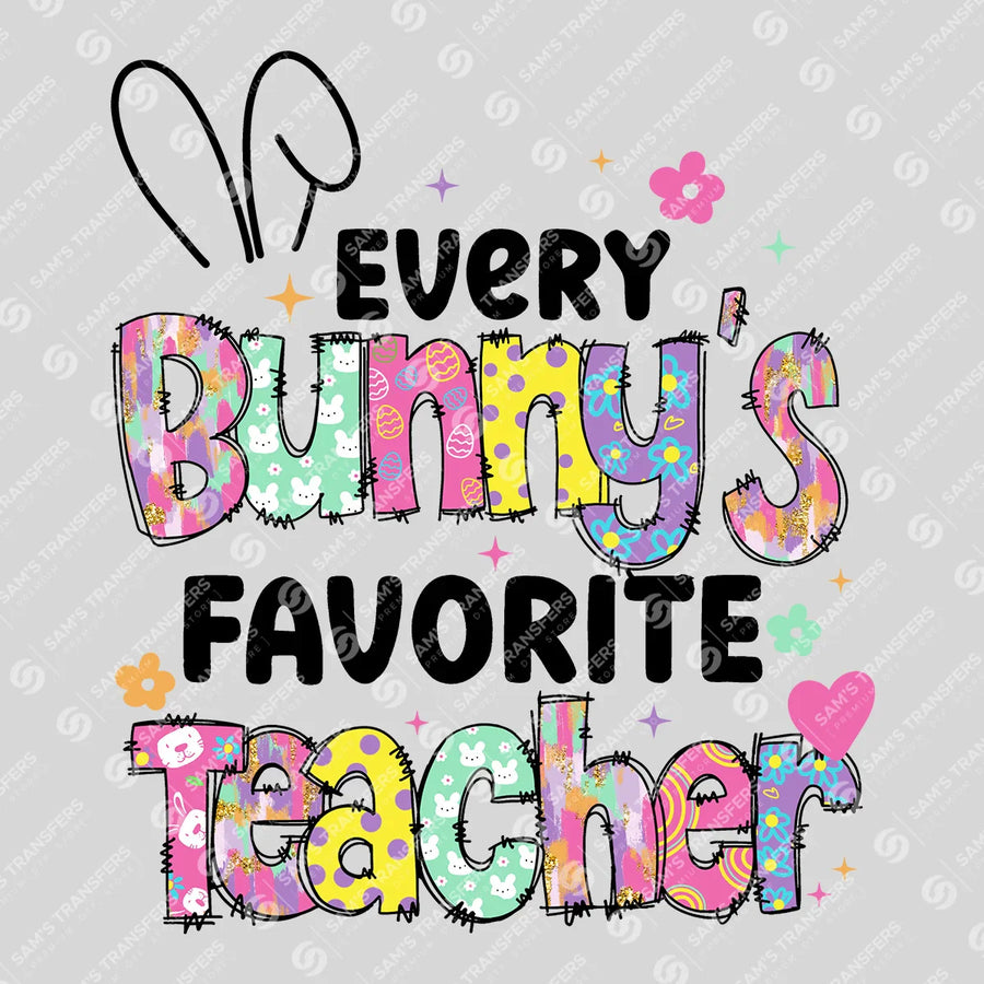 Every Bunny's Favorite Teacher Ready-to-Press DTF Transfer | SAT04886