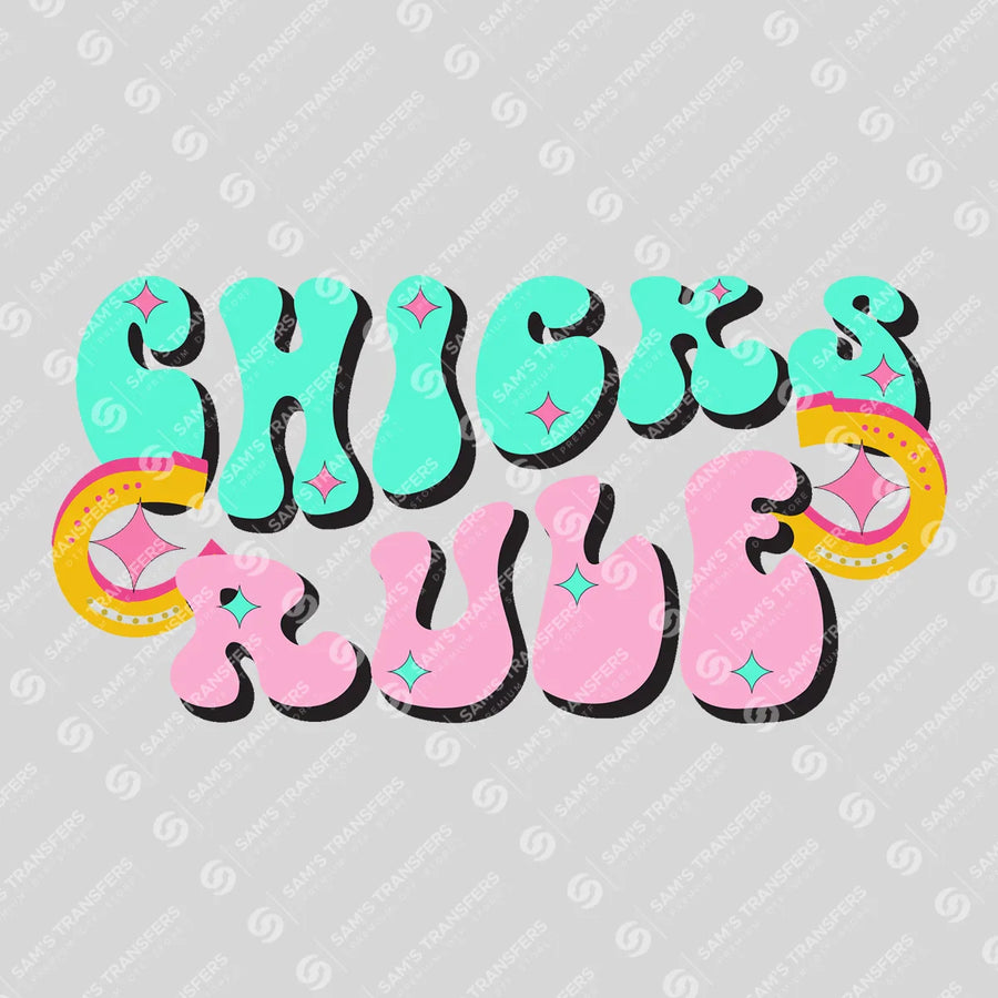 Chicks Rule Ready-to-Press DTF Transfer | SAT04899