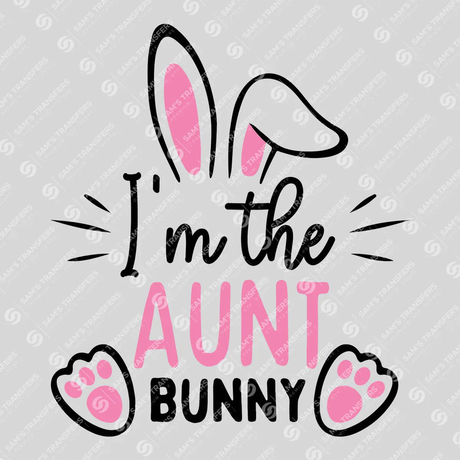 I'm the Aunt Bunny Ready-to-Press DTF Transfer | SAT04918