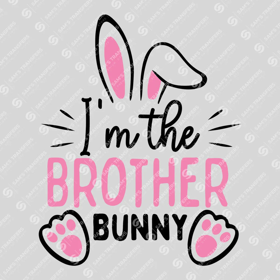I'm the Brother Bunny Ready-to-Press DTF Transfer | SAT04922