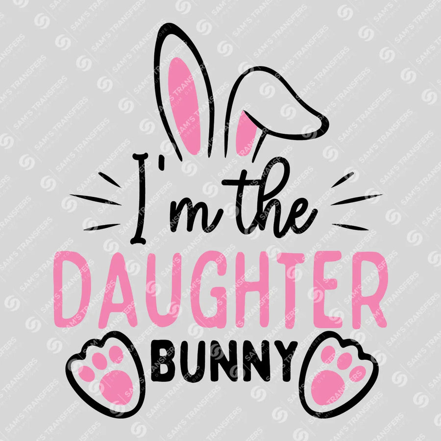 I'm the Daughter Bunny Ready-to-Press DTF Transfer | SAT04926