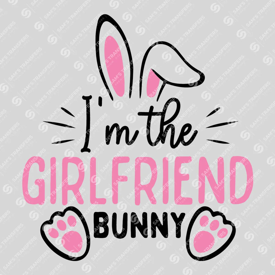 I'm the Girlfriend Bunny Ready-to-Press DTF Transfer | SAT04929